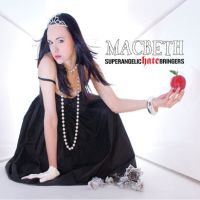 Macbeth - Superangelichatebringers